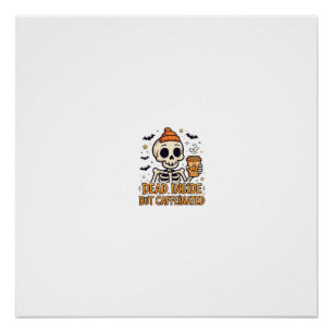 Funny Halloween Dead Inside But Caffeinated Poster