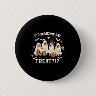 Funny Halloween Dogs Did Someone Say Treat Ghost D 2 Inch Round Button