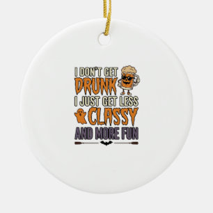 Funny Halloween Drinking Less Classy Shirt Design_ Ceramic Ornament