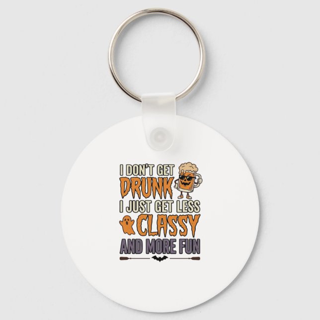 Funny Halloween Drinking Less Classy Shirt Design_ Keychain (Front)