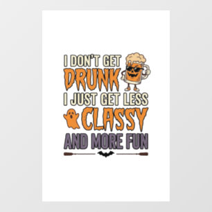 Funny Halloween Drinking Less Classy Shirt Design_ Window Cling