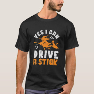 Funny Halloween Flying Witch Broom Yes I Can Drive T-Shirt