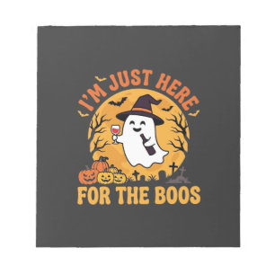 Funny Halloween Ghost I'm Just Here For The Boos Notepad