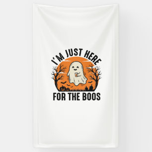 Funny Halloween Ghost Just Here for the Boos Shirt Banner