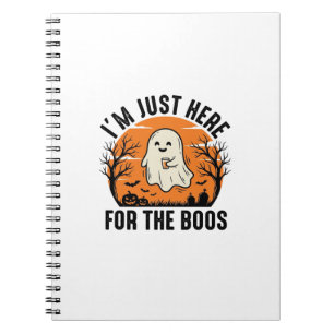 Funny Halloween Ghost Just Here for the Boos Shirt Notebook