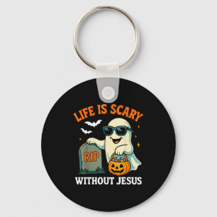 Funny Halloween Ghost Life Is Scary Without Jesus Keychain