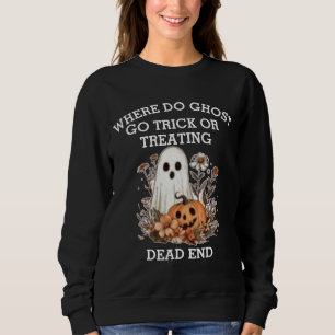 Funny Halloween ghost quote Halloween Sweatshirt