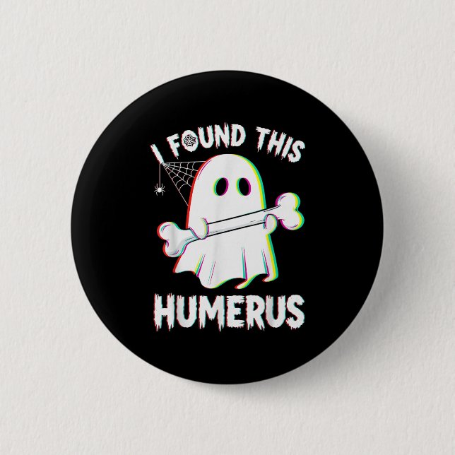 Funny Halloween Ghost Skeleton Bone Humerus  2 Inch Round Button (Front)