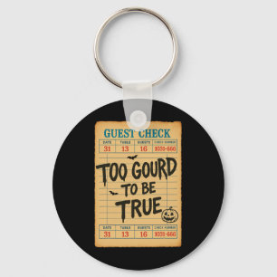 Funny Halloween Guest Check Too Gourd To Be True Keychain
