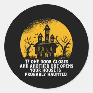 Funny Halloween Haunted House Inspirational Quote Classic Round Sticker
