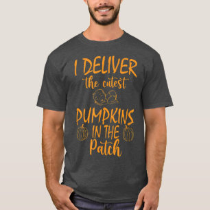 Funny Halloween, I Deliver The Cutest Pumpkins In T-Shirt
