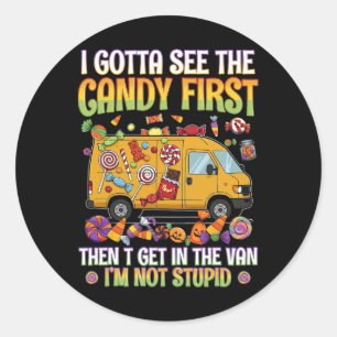 Funny Halloween I Gotta See Candy Humours Saying Classic Round Sticker