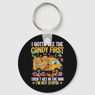 Funny Halloween I Gotta See Candy Humours Saying Keychain