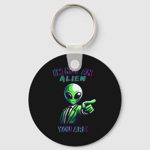 Funny Halloween I'm Not An Alien, You Are Keychain