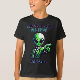 Funny Halloween I'm Not An Alien, You Are  T-Shirt