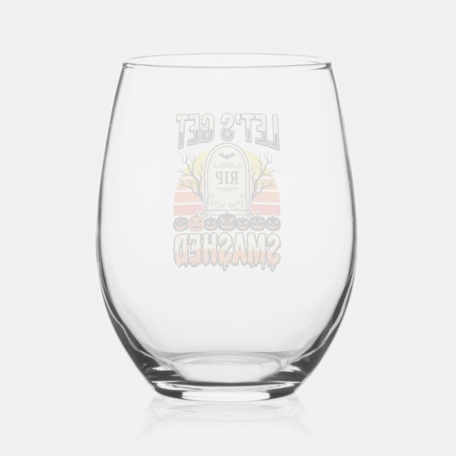 Funny Halloween Let’s Get Smashed Graveyard Design Stemless Wine Glass (Front)