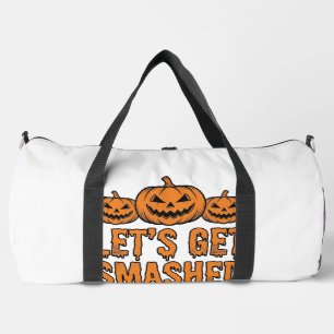 Funny Halloween Let’s Get Smashed Pumpkin Duffle Bag