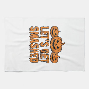 Funny Halloween Let’s Get Smashed Pumpkin Kitchen Towel