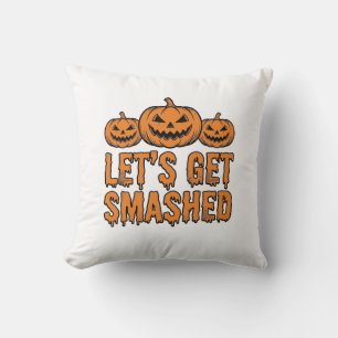 Funny Halloween Let’s Get Smashed Pumpkin Throw Pillow