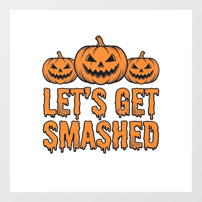 Funny Halloween Let’s Get Smashed Pumpkin Window Cling (Sheet)