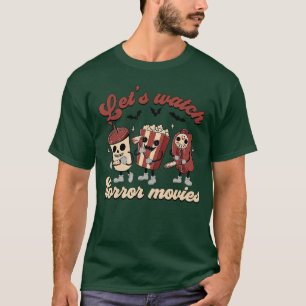 Funny Halloween Lets Watch Horror Movies and Chill T-Shirt