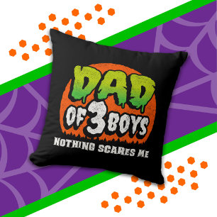 Funny Halloween Nothing Scares Me Dad of 3 Boys Throw Pillow