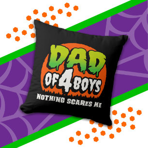 Funny Halloween Nothing Scares Me Dad of 4 Boys Throw Pillow