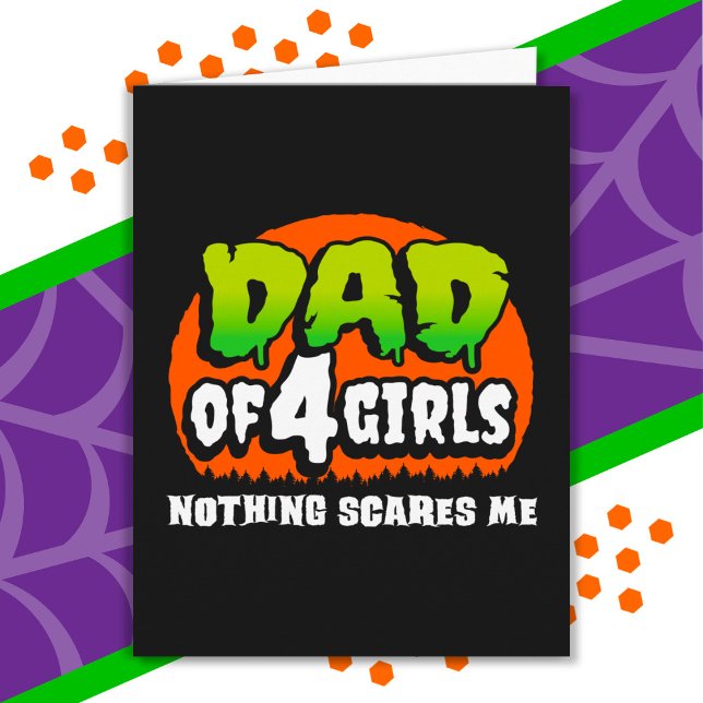 Funny Halloween Nothing Scares Me Dad of 4 Girls Card (Creator Uploaded)