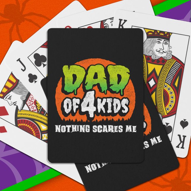 Funny Halloween Nothing Scares Me Dad of 4 Kids Playing Cards (Creator Uploaded)