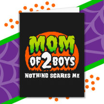 Funny Halloween Nothing Scares Me Mom of 2 Boys