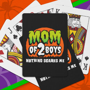 Funny Halloween Nothing Scares Me Mom of 2 Boys Playing Cards