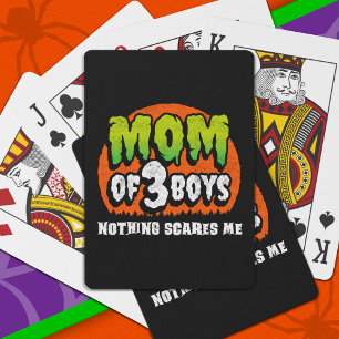 Funny Halloween Nothing Scares Me Mom of 3 Boys Playing Cards