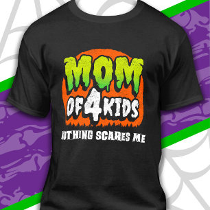 Funny Halloween Nothing Scares Me Mom of 4 Kids T-Shirt