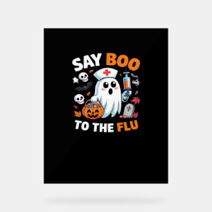 Funny Halloween Nurse Ghost T-Shirt – “Say Boo to  Acrylic Sign