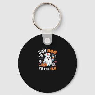 Funny Halloween Nurse Ghost T-Shirt � �Say Boo to  Keychain