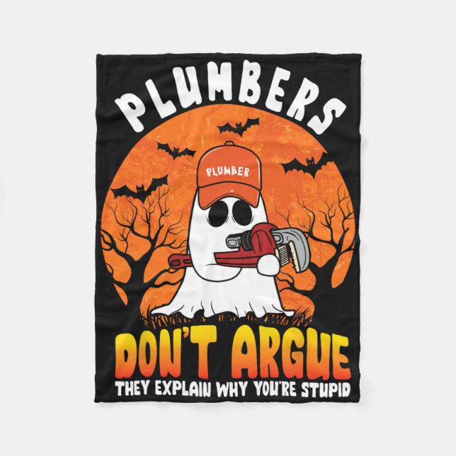 Funny Halloween Plumbers Don't Argue Funny Plumber Fleece Blanket (Front)