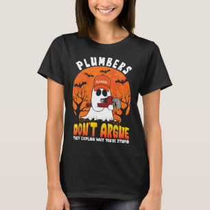 Funny Halloween Plumbers Don't Argue Funny Plumber T-Shirt