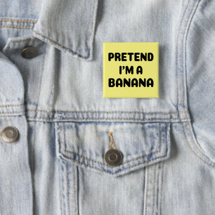 Funny Halloween - Pretend I'm a Banana  2 Inch Square Button