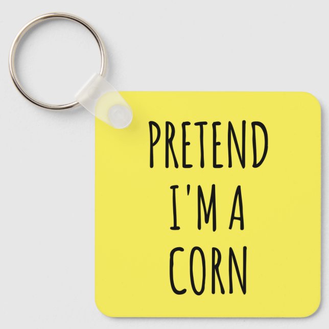 Funny Halloween - Pretend I'm a Corn    Keychain (Front)