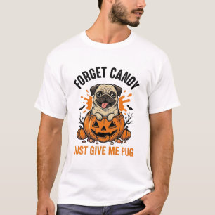 Funny Halloween Pug Forget Candy Shirt Design_1