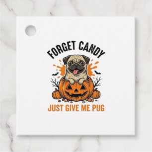 Funny Halloween Pug Forget Candy Shirt Design_1 Favour Tags