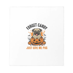 Funny Halloween Pug Forget Candy Shirt Design_1 Notepad