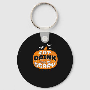 Funny Halloween Pumpkin Eat Drink And Be Scary Ess Keychain
