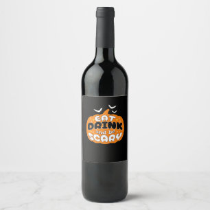 Funny Halloween Pumpkin Eat Drink And Be Scary Ess Wine Label