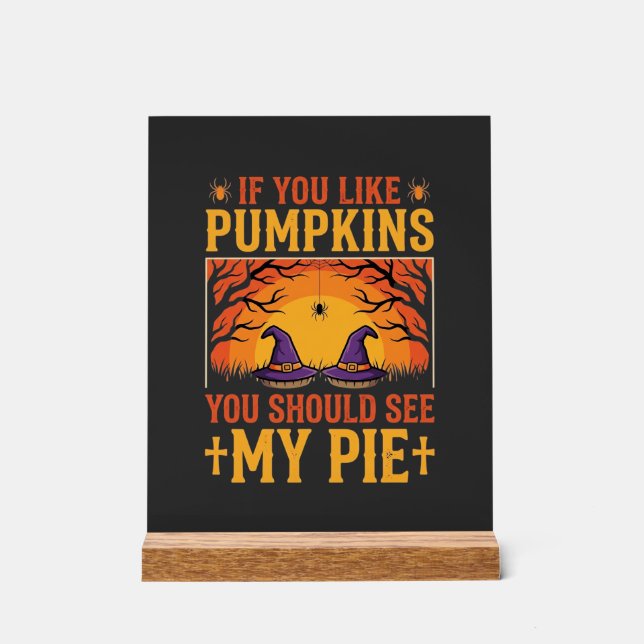 Funny Halloween Pumpkin Pie Witch Design_1 Acrylic Sign (Front)