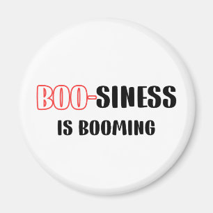 Funny Halloween Pun - Boo-siness Is Booming Magnet