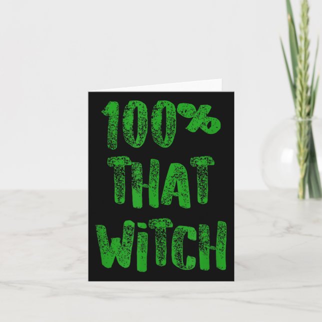 Funny Halloween Quote 100 That Witch Green Text Di Card (Front)