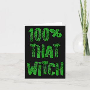 Funny Halloween Quote 100 That Witch Green Text Di Card