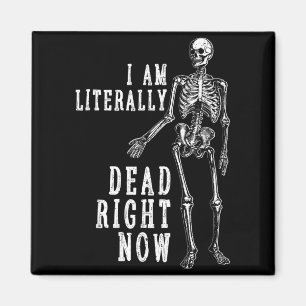 Funny Halloween Shirt Skeleton I Am Dead Right Magnet