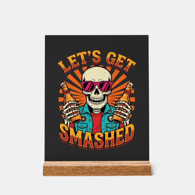 Funny Halloween Skeleton Beer Smashed Design_1 Acrylic Sign (Front)